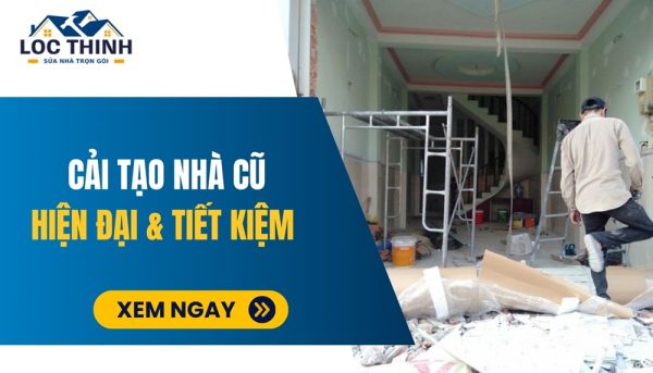 cai tao nha cu hien dai va tiet kiem