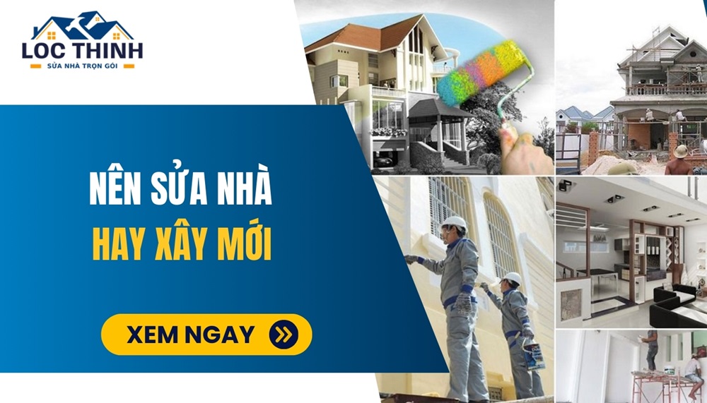 nen sua nha hay xay moi