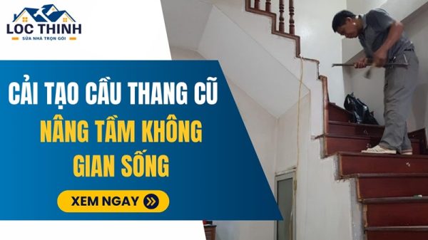 cải tạo cầu thang cũ
