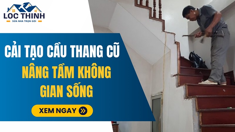 cải tạo cầu thang cũ