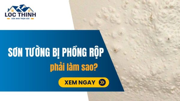 Sơn tường bị phòng rộp phải làm sao